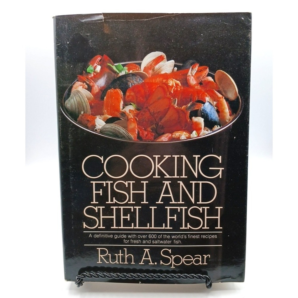 COOKING FISH AND SHELLFISH RUTH A SPEAR HARDCOVER 1st Edition‎ HC DJ